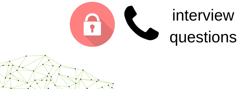 Security engineer interview questions to ask during a phone/video technical interview - product security engineer interview questions