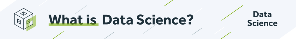 What is data science