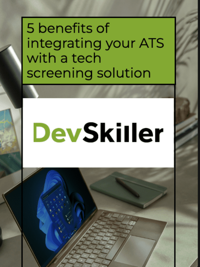 5 benefits of integrating ATS with tech screening tool