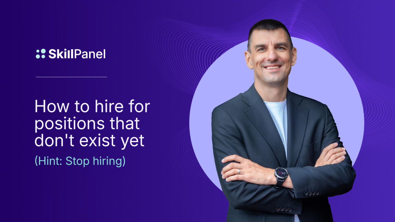 Thumbnail: How to Hire for Positions That Don't Exist Yet (Hint: Stop Hiring)